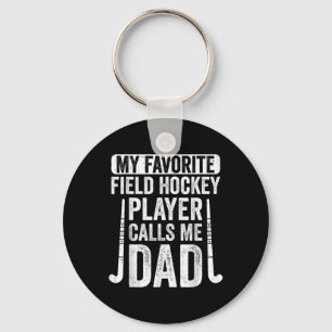 My Favorite Field Hockey Player Calls Me Dad  Key Ring