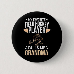 My Favorite Field Hockey Player Grandma Field Hock 6 Cm Round Badge