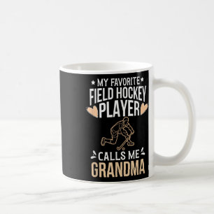 My Favorite Field Hockey Player Grandma Field Hock Coffee Mug