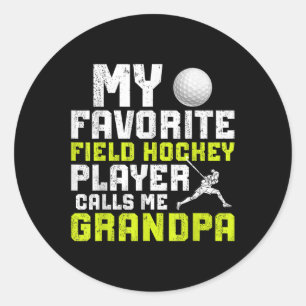 My Favorite Field Hockey Player Grandpa Field Hock Classic Round Sticker