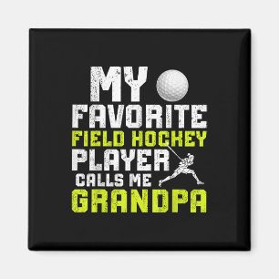 My Favorite Field Hockey Player Grandpa Field Hock Magnet