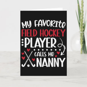 My Favorite Field Hockey Player Nanny Field Hockey Card