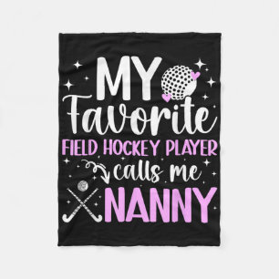My Favorite Field Hockey Player Nanny Field Hockey Fleece Blanket