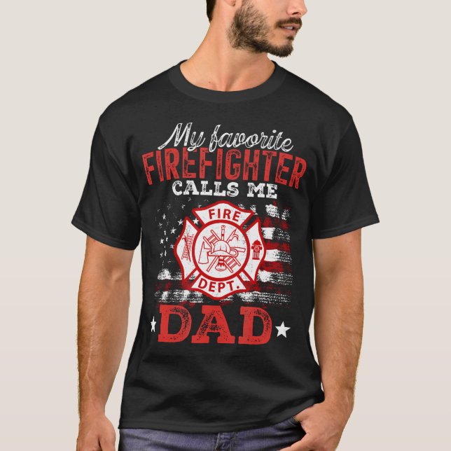 My Favorite Firefighter Calls Me Dad Usa Flag Fath T-Shirt (Front)