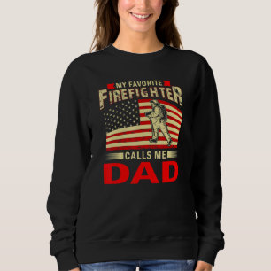 My Favorite Firefighter Calls Me Dad Usa Flag Sweatshirt