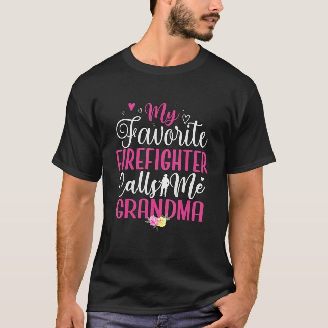 My Favorite Firefighter calls me Grandma Cute T-Shirt (Front)