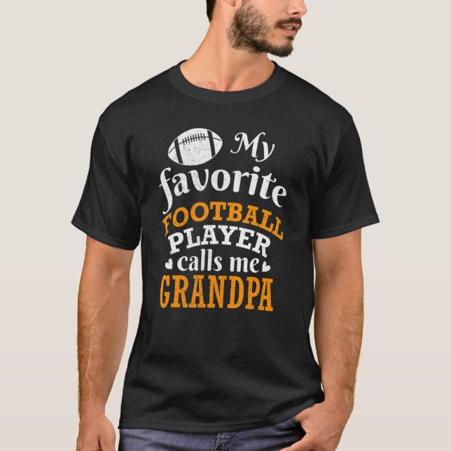 My Favorite Football Player Calls Me Grandpa Thank T-Shirt (Front)
