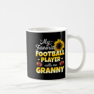 My Favorite Football Player Calls Me Granny  Coffee Mug