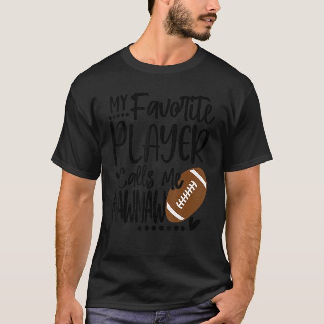 My Favorite Football Player Calls Me Mawmaw T-Shirt (Front)