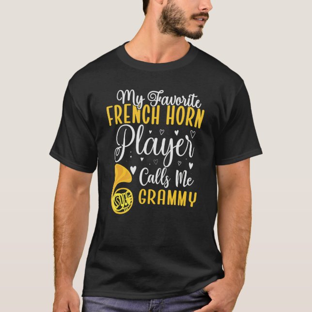 My Favorite French Horn player calls me Grandma Cu T-Shirt (Front)