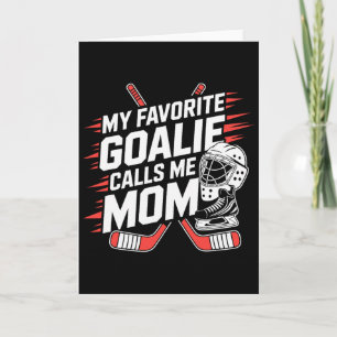 My Favorite Goalie Calls Me Mom, Ice Hockey Mother Card