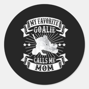 My Favorite Goalie Calls Me Mom Ice Hockey Winter  Classic Round Sticker
