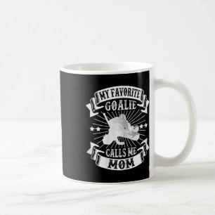 My Favorite Goalie Calls Me Mom Ice Hockey Winter  Coffee Mug