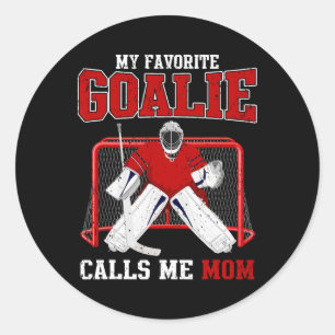 My Favorite Goalie Calls Me Mom Soccer Hockey Grea Classic Round Sticker
