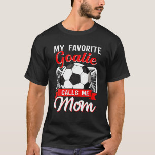 My Favorite Goalie Calls Me Pa Soccer Player Fathe T-Shirt