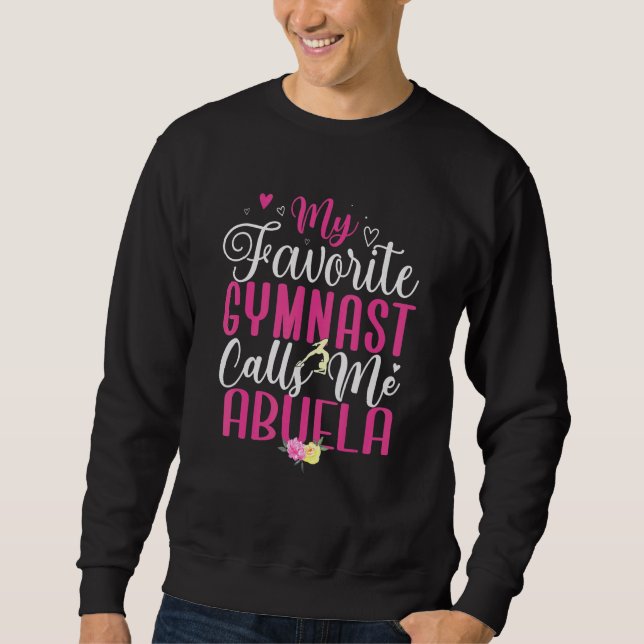 My Favorite Gymnast calls me Abuela Cute Sweatshirt (Front)