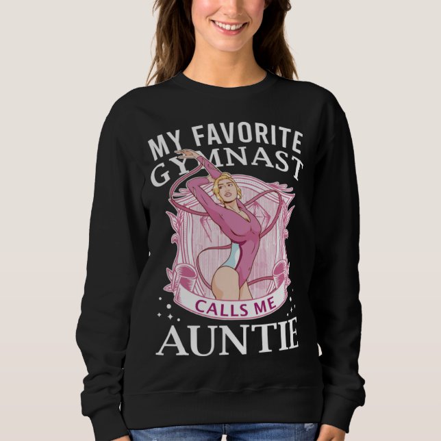 My Favorite Gymnast Calls Me Auntie For A Gymnasti Sweatshirt (Front)