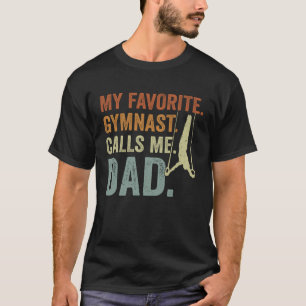 My Favorite Gymnast Calls Me Dad Rings Gymnastics T-Shirt