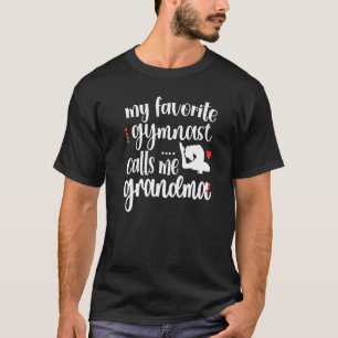 My Favorite Gymnast Calls Me Grandma Gymnastics Gr T-Shirt