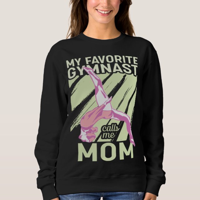 My Favorite Gymnast Calls Me Mom Gymnastic   13 Sweatshirt (Front)