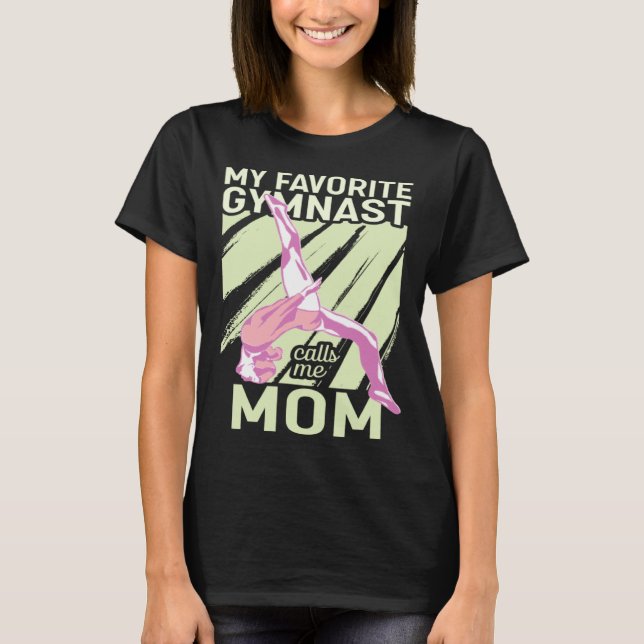 My Favorite Gymnast Calls Me Mom Gymnastic   13 T-Shirt (Front)