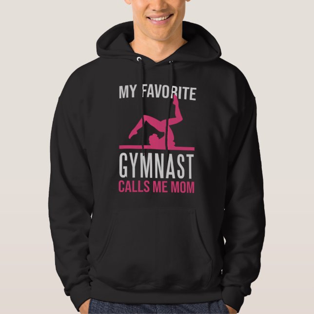My Favorite Gymnast Calls Me Mom Gymnastic   9 Hoodie (Front)