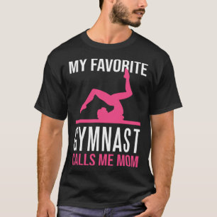 My Favorite Gymnast Calls Me Mom Gymnastic   9 T-Shirt