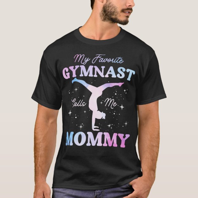 My Favorite Gymnast Calls Me Mommy Gymnastics Mom T-Shirt (Front)