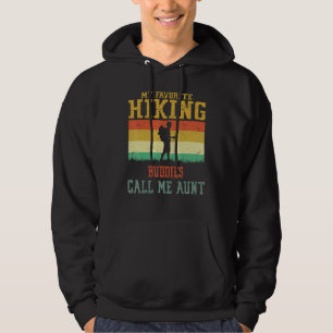 My Favorite Hiking Buddies Call Me Aunt Camping Fa Hoodie