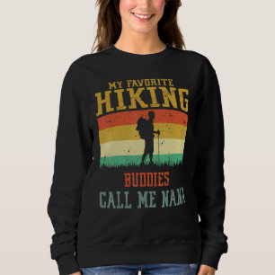 My Favorite Hiking Buddies Call Me Nana Camping Fa Sweatshirt