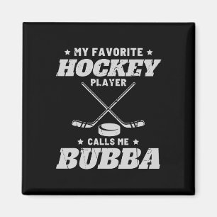 My Favorite Hockey Calls Me Bub Family Funny Hocke Magnet