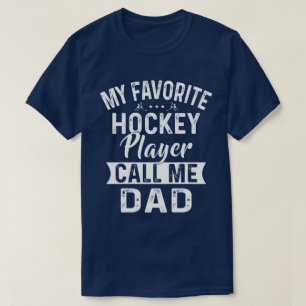 My Favorite Hockey Player Call Me Dad T-Shirt