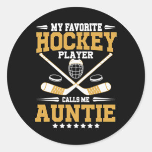 My Favorite Hockey Player Calls Me Auntie Hockey P Classic Round Sticker