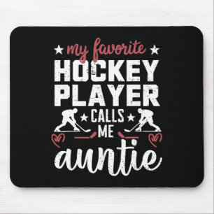 My Favorite Hockey Player Calls Me Auntie Hockey P Mouse Pad
