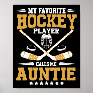 My Favorite Hockey Player Calls Me Auntie Hockey P Poster