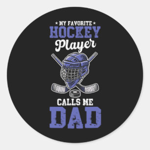 My Favorite Hockey Player Calls Me Dad Hockey Dad Classic Round Sticker