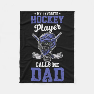 My Favorite Hockey Player Calls Me Dad Hockey Dad Fleece Blanket