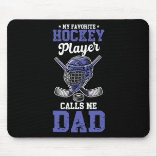 My Favorite Hockey Player Calls Me Dad Hockey Dad Mouse Pad