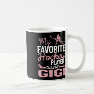 My Favorite Hockey Player Calls Me Gigi Hockey Pla Coffee Mug