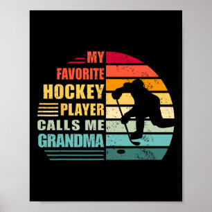 My Favorite Hockey Player Calls Me Grandma Funny H Poster