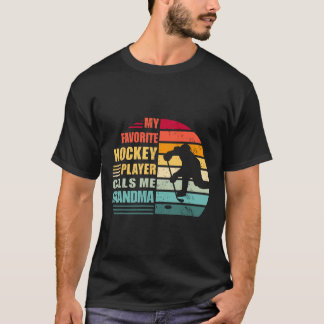 My Favorite Hockey Player Calls Me Grandma Funny H T-Shirt