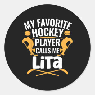 My Favorite Hockey Player Calls Me Lita Classic Round Sticker