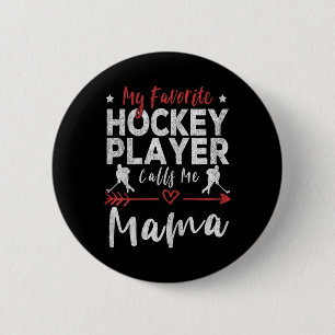 My Favorite Hockey Player Calls Me Mama Hockey Pla 6 Cm Round Badge