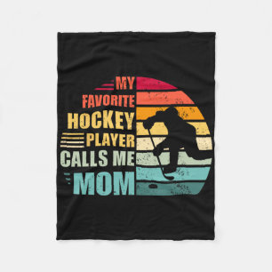 My Favorite Hockey Player Calls Me Mom Funny Hocke Fleece Blanket