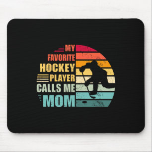 My Favorite Hockey Player Calls Me Mom Funny Hocke Mouse Pad
