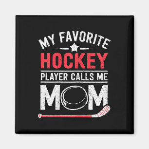 My Favorite Hockey Player Calls Me Mom Shirt Mothe Magnet
