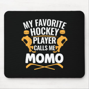 My Favorite Hockey Player Calls Me Momo Mouse Pad