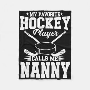 My Favorite Hockey Player Calls Me Nanny Fleece Blanket