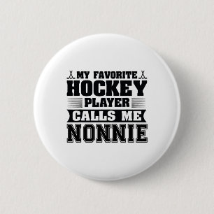 My Favorite Hockey Player Calls Me Nonnie 6 Cm Round Badge