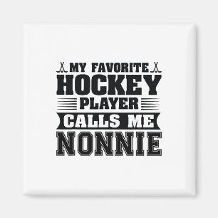 My Favorite Hockey Player Calls Me Nonnie Magnet